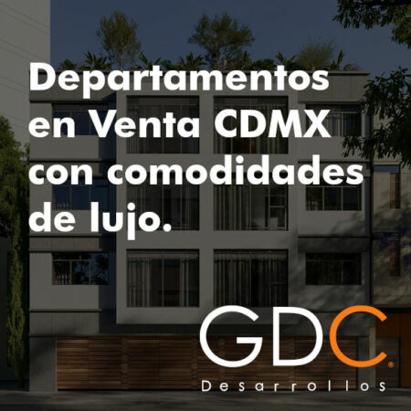 Encuentra Departamentos en Venta en CDMX con Comodidades de Lujo