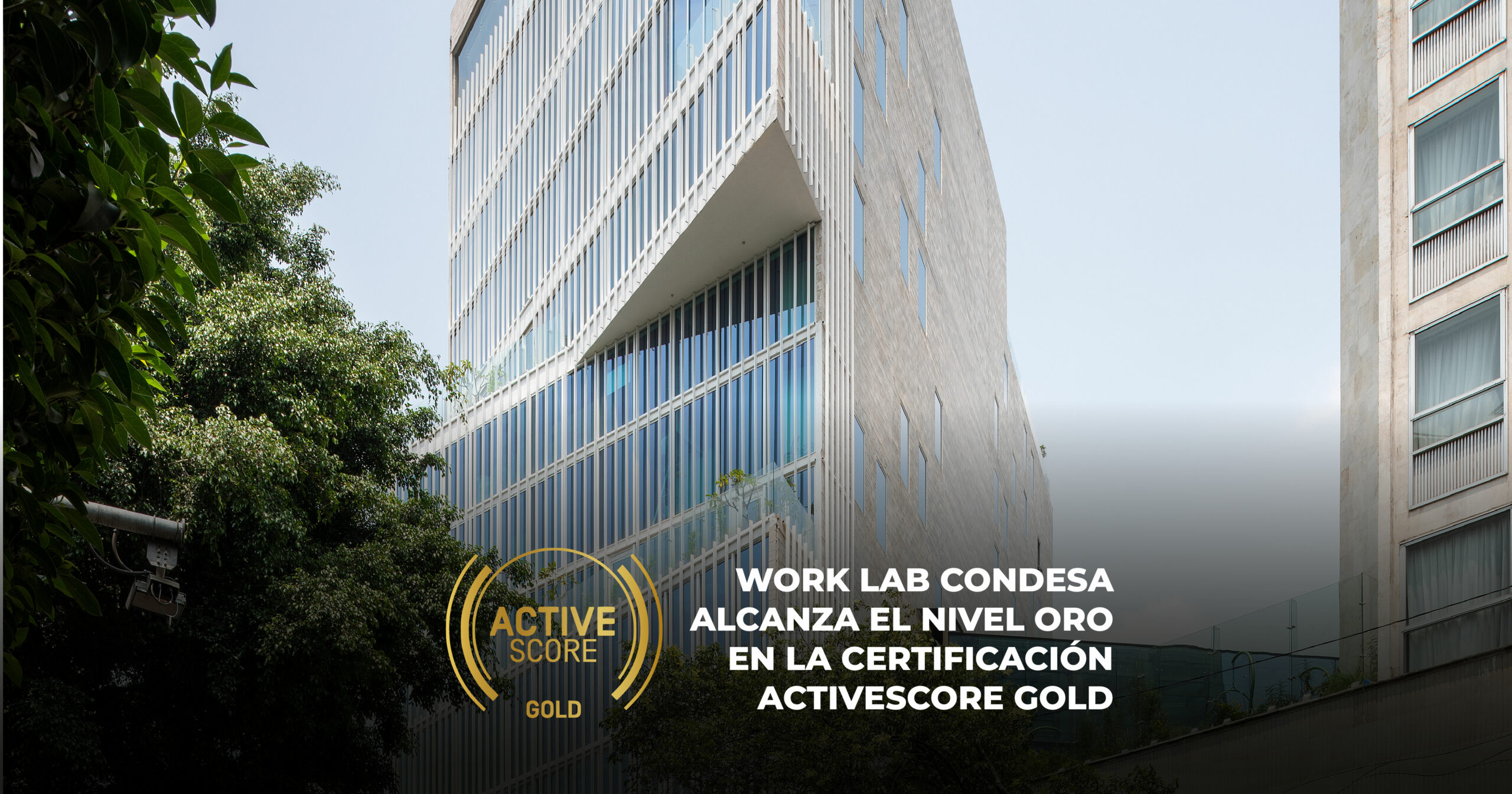 Work Lab Condesa alcanza el nivel Oro en la certificación ActiveScore Gold.