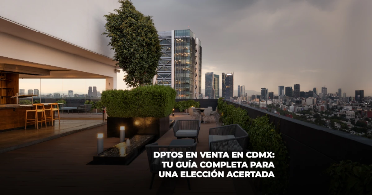 Departamentos En Venta En CDMX: Tu Guía Completa Para Una Elección ...