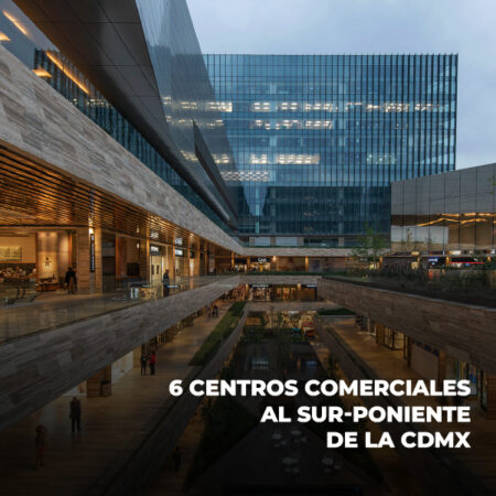6 centros comerciales al sur-poniente de la CDMX