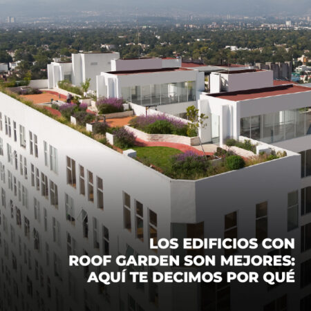 Los edificios con roof garden son mejores: aquí te decimos por qué