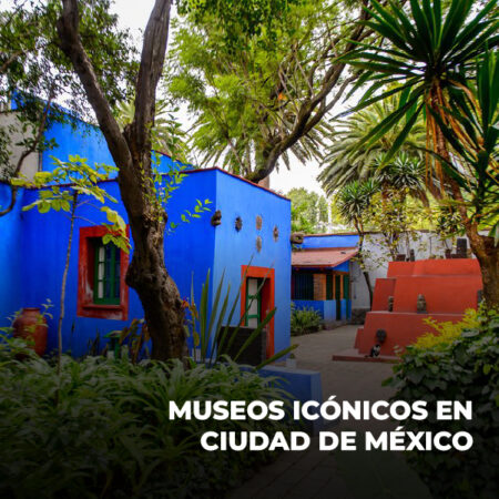 Museos icónicos en Ciudad de México