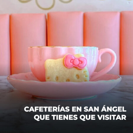 Cafeterías en San Ángel que tienes que visitar