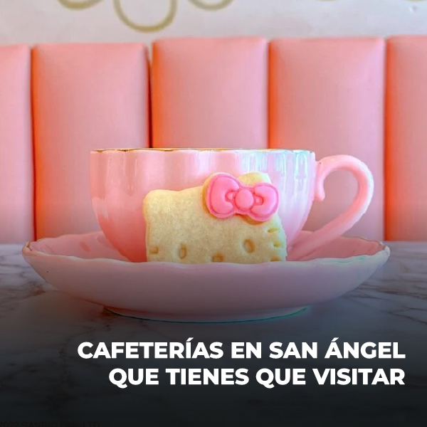 Cafeterías en San Ángel que tienes que visitar