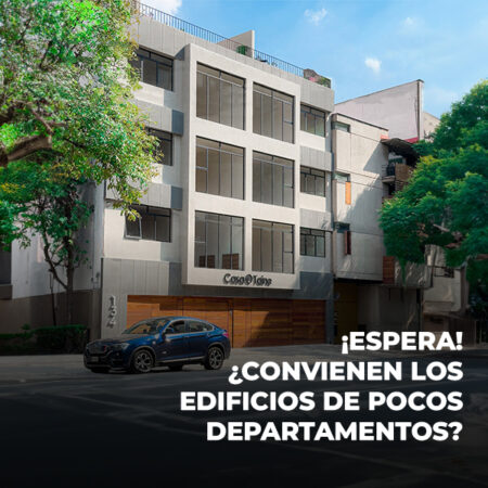 ¡Espera! ¿Convienen los edificios de pocos departamentos?