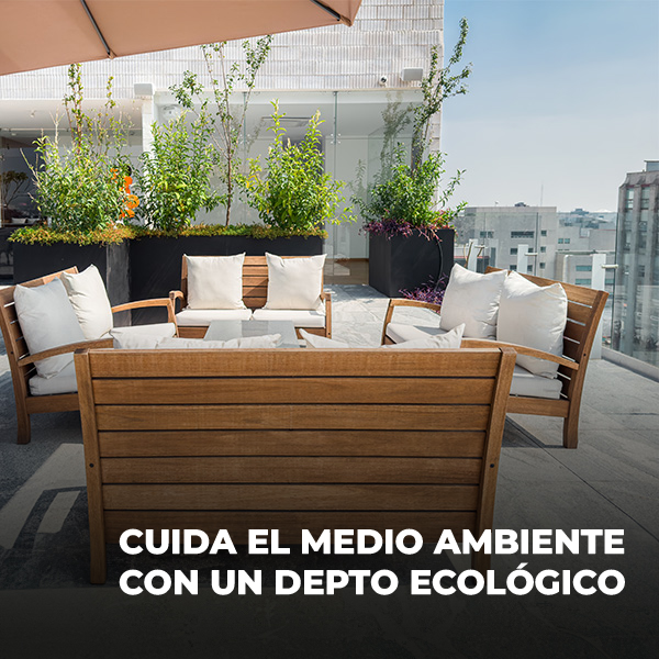 Cuida el medio ambiente con un departamento ecológico