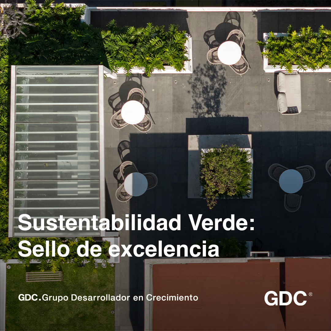 GDC Desarrollos y su Compromiso con la Sustentabilidad Verde