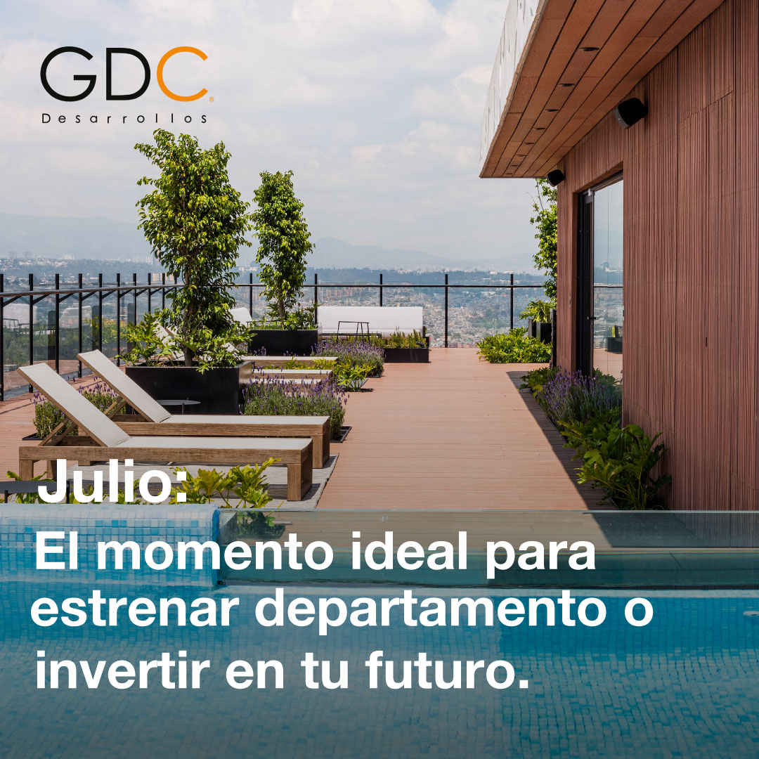 Julio: el momento ideal para estrenar departamento o invertir en tu futuro