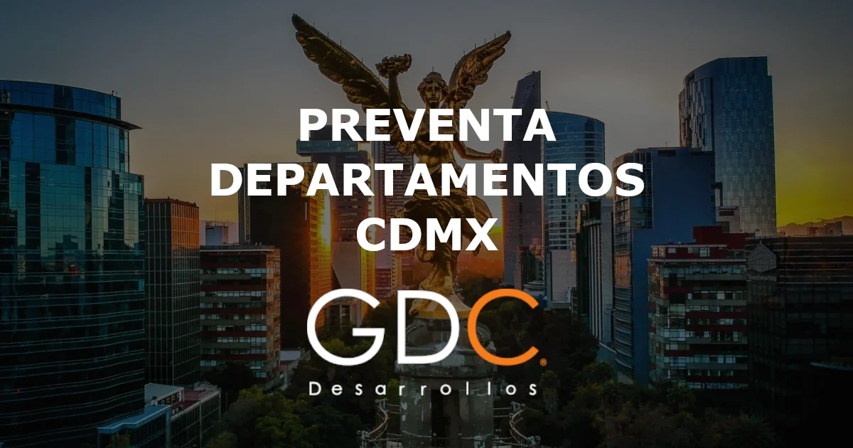 Preventa de Departamentos en Ciudad de México CDMX GDC Desarrollos